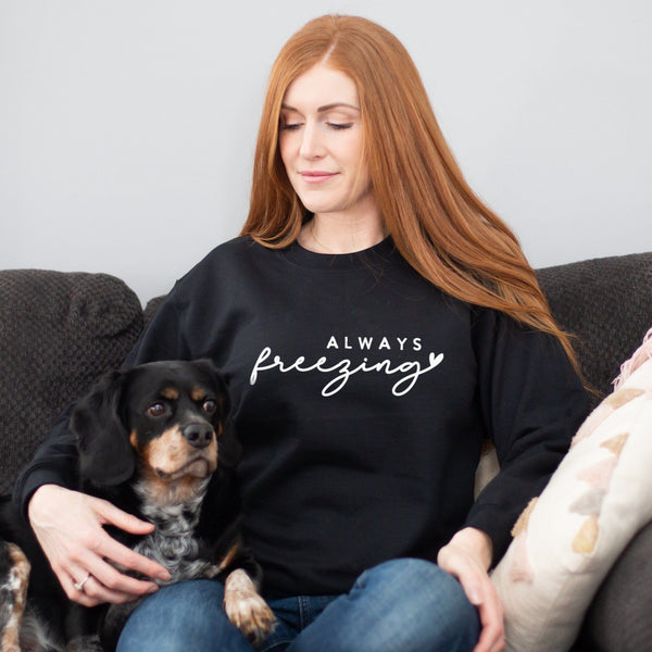 Always Freezing Ladies Sweatshirt