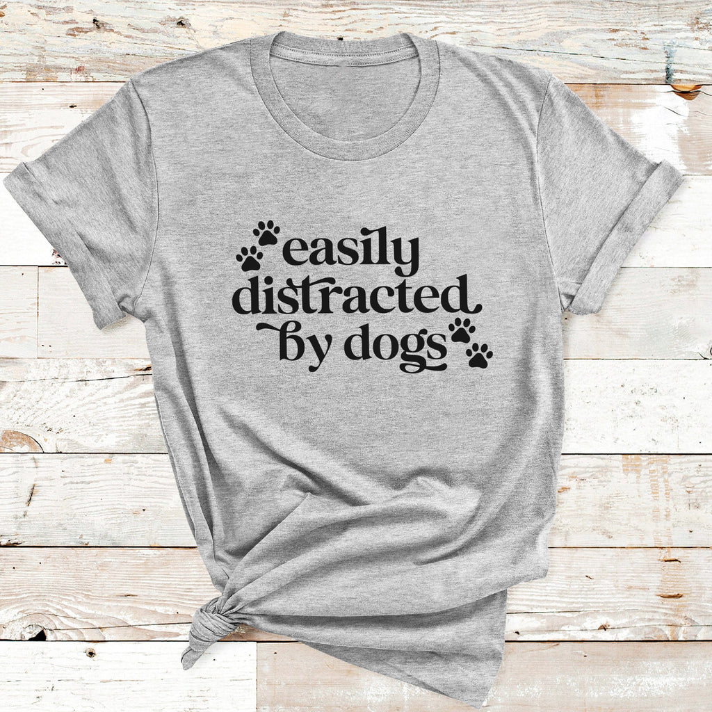 Easily Distracted by Dogs Ladies T-Shirt