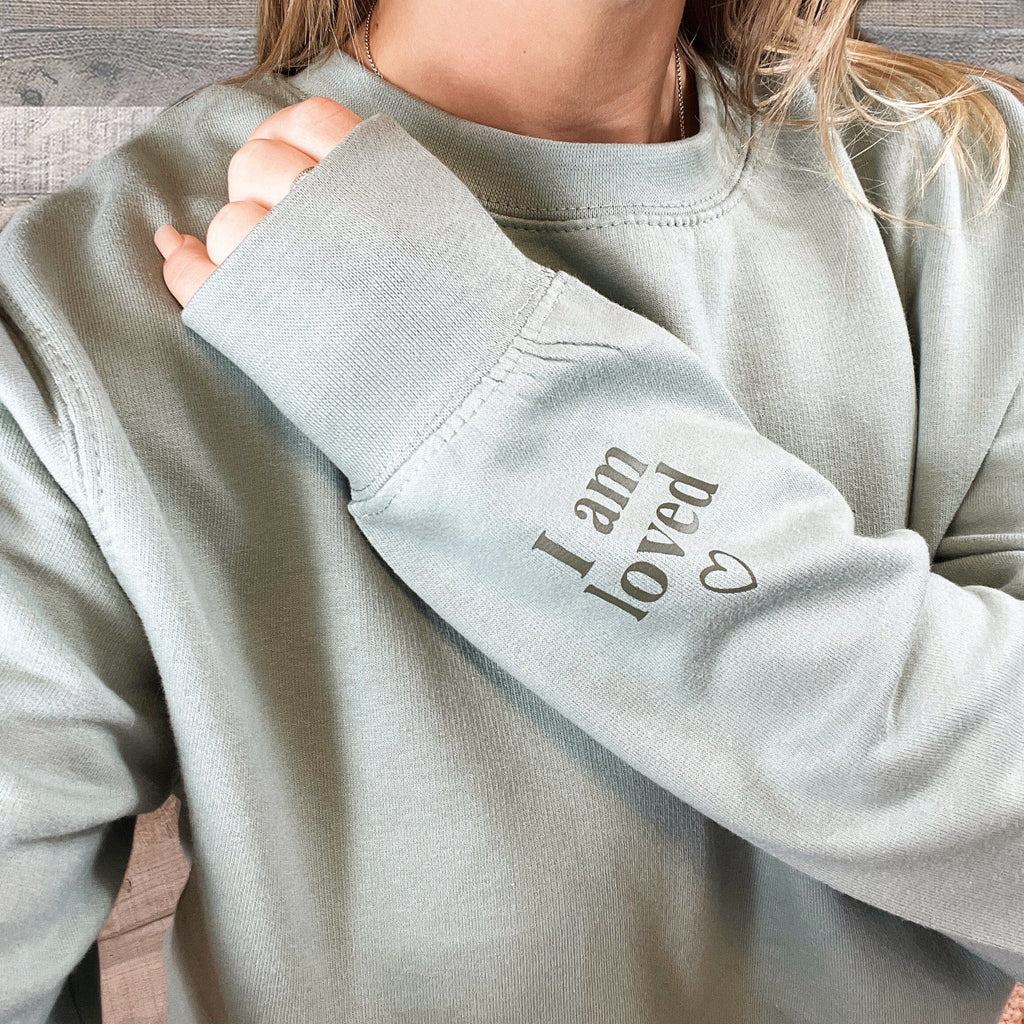 I am Loved Sweatshirt