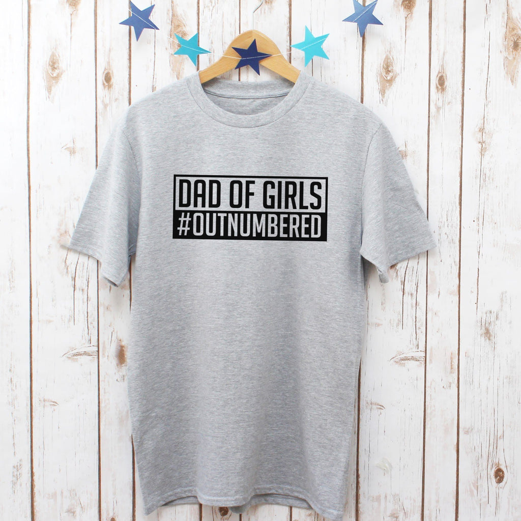 Dad of Girls Outnumbered T Shirt