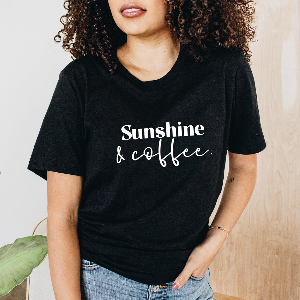 Sunshine and Coffee Ladies T Shirt